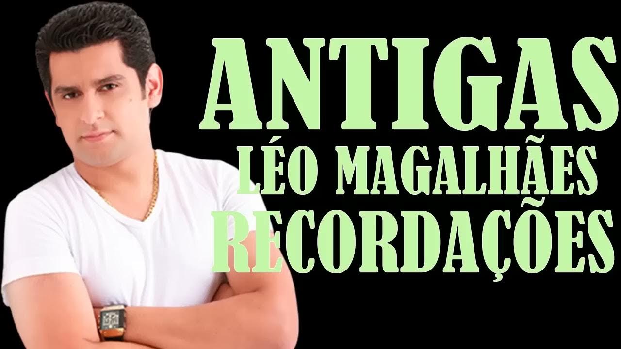 LÉO MAGALHÃES ANTIGAS RECORDAÇÕES YouTube LÉO MAGALHÃES ANTIGAS RECORDAÇÕES YouTube
