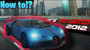 Get Your DREAM Bugatti Chiron in NFS Most Wanted 2012