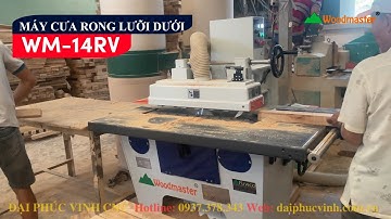 Máy cưa rong lưỡi dưới WM-14RV, cưa xẻ 1 lưỡi băng tải Woodmaster