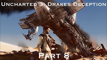 Uncharted 3: Drakes Deception | Gameplay Walkthrough Part 8
