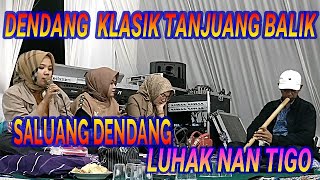 DENDANG SALUANG KLASIK   TANJUANG BALIK | EKA SUTAI -  NADIA TATA  -  OCHA