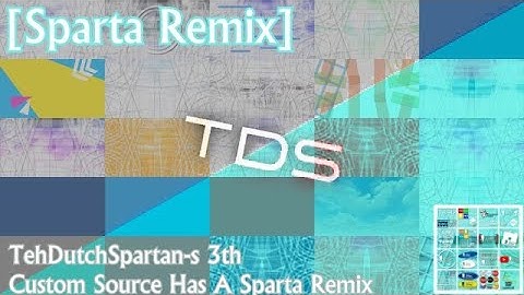[Sparta Remix] TehDutchSpartan