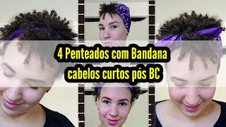 4 Penteados com Bandana para cabelos curtos pós Big CHOP| por Edicléia Rodrigues