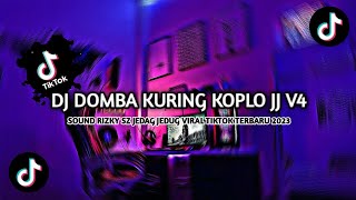 DJ DOMBA KURING KOPLO JJ V4 NEW SOUND RIZKY SZ MENGKANE JEDAG JEDUG VIRAL TIKTOK TERBARU 2023