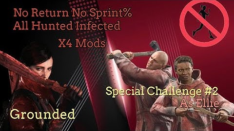 No Return | No Sprint% All Hunted Infected X4 Mods As Ellie!! (Fun Challenge 2) 