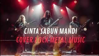Cinta sabun mandi - cover rock metal music ku jual baju celana semua demi nyai 🤘