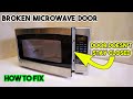 Broken Microwave Door | How To Fix