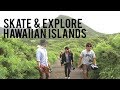 Skate & Explore - Hawaiian Islands