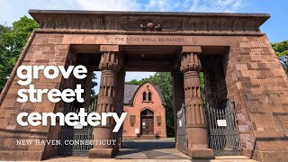 Exploring Historic Grove Street Cemetery