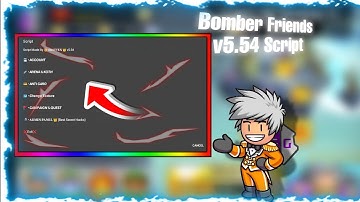 Bomber Friends Script 5.54 #bomberfriends