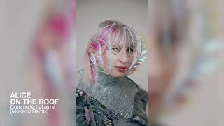 Alice on the roof - Comme je t’ai aimé (Mokado Remix)