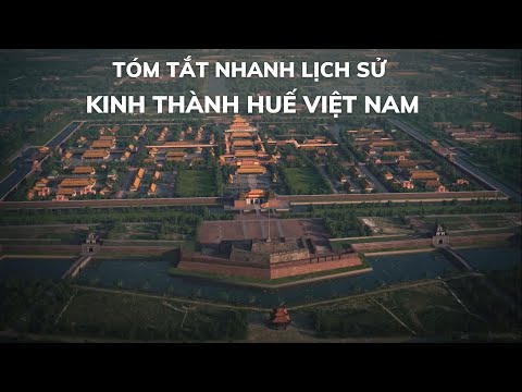 Kinh Thành Huế Xưa - Tóm tắt nhanh lịch sử Kinh Thành Huế - Việt Nam