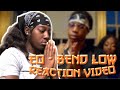 EO - BEND LOW [ MUSIC VIDEO ] REACTION VIDEO