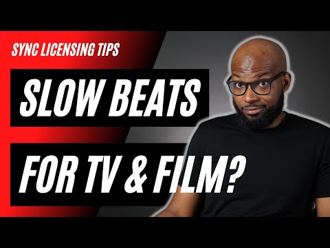 Do Slow Beats Get Placed In TV and Film! | Sync Licensing Tips