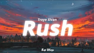 Troye Sivan - Rush (Clean - Lyrics) | #troyesivan #rush