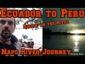 FROM ECUADOR TO IQUITOS (PERU) - NAPO RIVER JOURNEY (pink dolphins, small villages..)  - EcuaLog#18