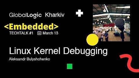 Aleksandr Bulyshchenko - Linux Kernel Debugging
