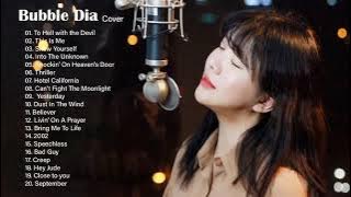 Bubble Dia Full Album Cover - Bubble Dia Greatest Hits Playlist - Bubble Dia Full Cover Songs 2021
