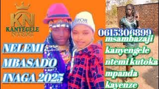 NELEMI MBASADO FT KUKU MAJI INANGA  MWANIKE. 2025 MPYA msabazaji kanyengele ntemi kutoka