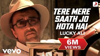 Watch Lucky Ali Tere Mere Saath video
