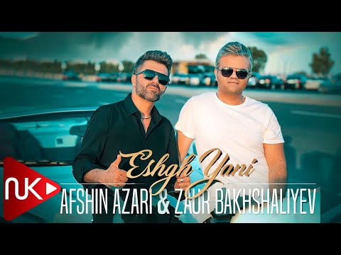 Afshin Azari & Zaur Baxseliyev - Eshqh Yani 2022 (Yeni Klip)