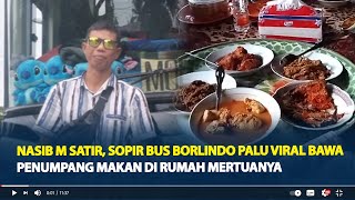 Nasib M Satir, Sopir Bus Borlindo Palu Viral Bawa Penumpang Makan, Dibalas Rejeki Tak Terduga