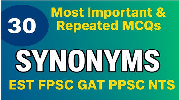 SYNONYMS Most Repeated MCQS | Synonyms MCQS For EST, NTS, GAT, PTS, CTS, NAT, GMAT From Past Papers