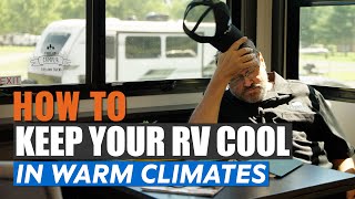 First Time Camper Series - Cooling your RV in Warm Climates