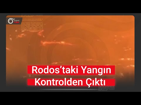 Yunanistan Rodos'taki orman yangını kontrolden çıktı, 10 bin kişi tahliye edildi.