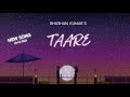 New song taare lyrical tanishk bagchi  rashmi virag  pixoury  bhushan kumar tranding taare