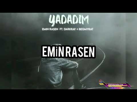 Emin Rasen ft Darkray ft Begmyrat K - Yadadym