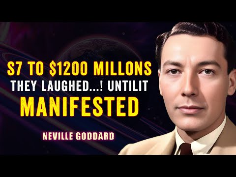 $7 TO $1200 MILLIONS THEY LAUGHED...! UNTILIT MANIFESTED | NEVILLE GODDARD