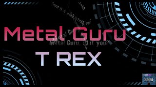 T REX ~  &quot;Metal Guru&quot;  with lyrics