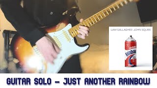 Just Another Rainbow - John Squire & Liam Gallagher - Guitar Solo Cover