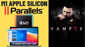 Vampyr - M1 Apple Silicon Parallels 16.5 - MacBook Air 2020