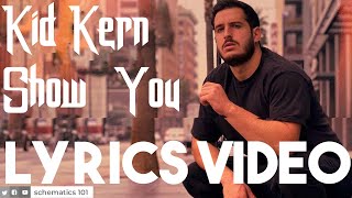 Kid Kern - Show You (Lyrics Video)