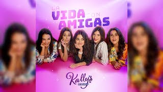 Kally's Mashup | 2ª Temporada - La Vida Con Amigas (Música Completa) | HD