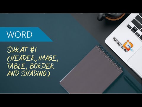 [WORD] #1 Surat (Part 1) Header, Gambar, Tabel, Border and Shading