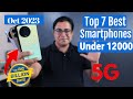 Top 7 Best 5G Phones Under 12000 in Sep Oct 2023 I Best Smartphone Under 12000