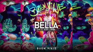 OVI x Jessi Uribe - Bella | Buen Viaje (2020)