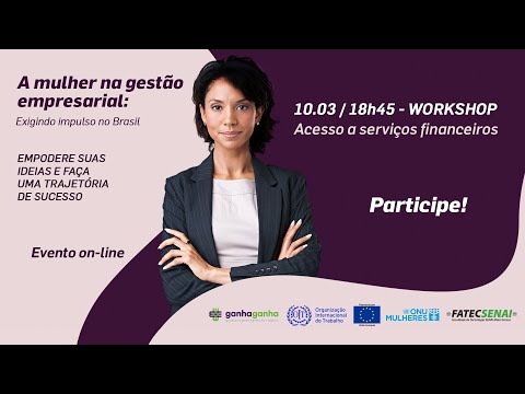 Fatec Senai MT e OIT - Acesso a serviços financeiros - 10/03 - 18h45