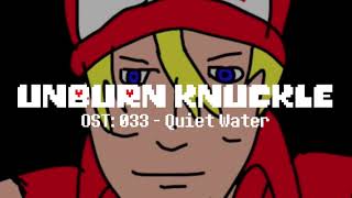 Unburnknuckle OST： 033   Quiet Water