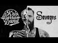 Kris Barras Band - Savages