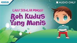 Roh Kudus Yang Manis - Lagu Sekolah Minggu - Outbox Jr (Audio)  - Durasi: 4:58. 