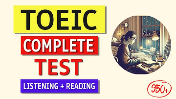 TOEIC Listening & Reading Test 2024 - Complete Practice Test with Answers
