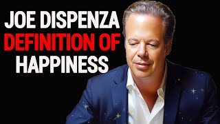 Joe Dispenza - Definition Of Happiness