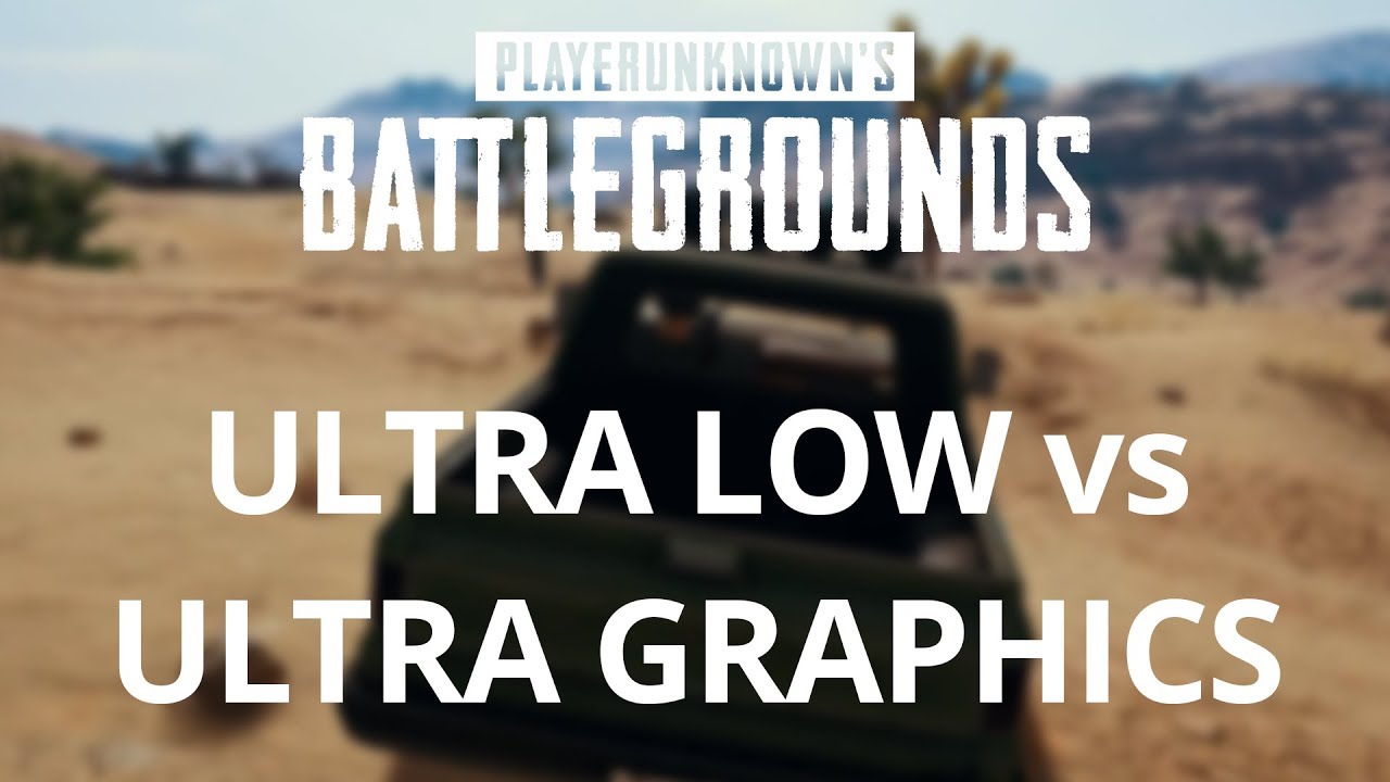 Playerunknown's Battlegrounds 1.0 - Ultra Low vs Ultra Graphics Comparison