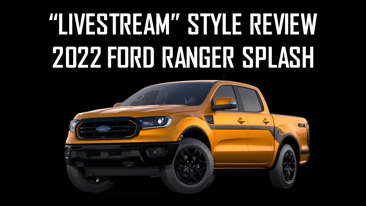 ENGINEER'S "LIVESTREAM" STYLE REVIEW OF 2022 FORD RANGER SPLASH - IS IT BETTER THAN TOYOTA TACOMA?