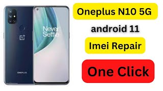 One. Plus n10 5G android 11 imei repair one click umt news methods