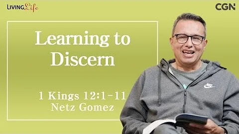 Learning to Discern (1 Kings 12:1-11) - Living Life 05/01/2024 Daily Devotional Bible Study